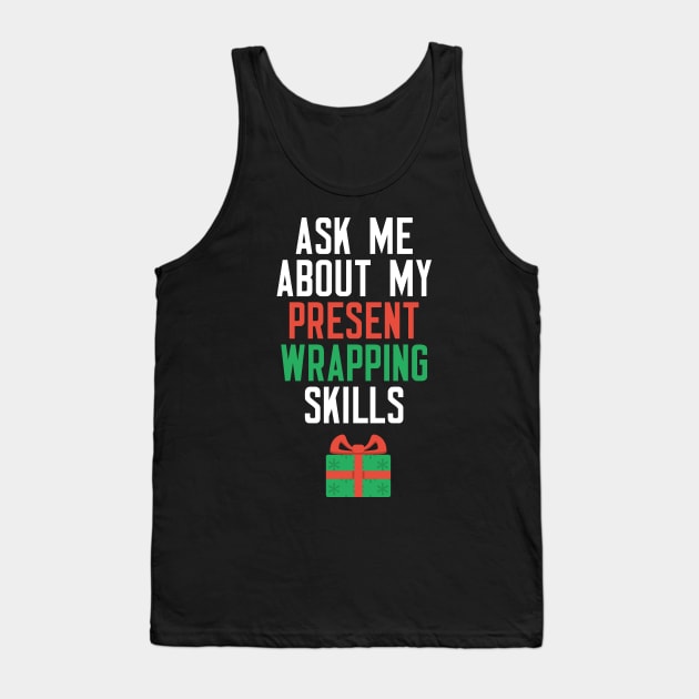 Ask Me About My Present Wrapping Skills Tank Top by cleverth